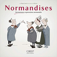 Normandises - Savoureuses expressions normandes